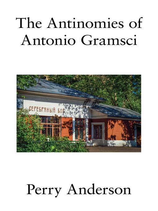 Title details for The Antinomies of Antonio Gramsci by Perry Anderson - Available